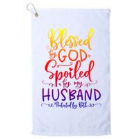 Blessed By God Spoiled By My Husband Protected By Both Gift Golf Towel