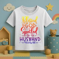 Blessed By God Spoiled By My Husband Protected By Both Gift Toddler T-Shirt