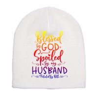 Blessed By God Spoiled By My Husband Protected By Both Gift Short Acrylic Beanie