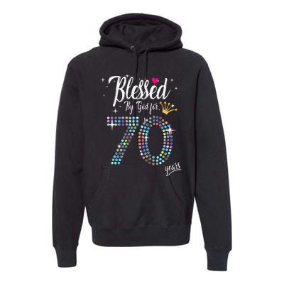 Blessed By God For 70 Years 70th Birthday Anniversary Premium Hoodie