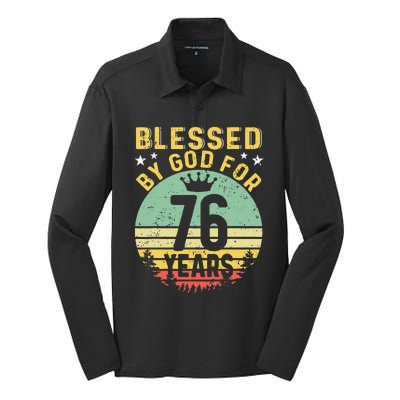 Blessed By GOD For 76 Years Of Being Awesome 76 Birthday Silk Touch Performance Long Sleeve Polo