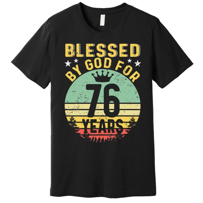 Blessed By GOD For 76 Years Of Being Awesome 76 Birthday Premium T-Shirt