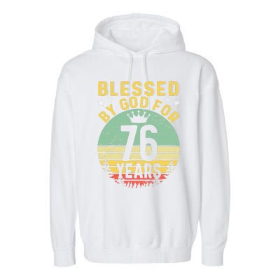 Blessed By GOD For 76 Years Of Being Awesome 76 Birthday Garment-Dyed Fleece Hoodie