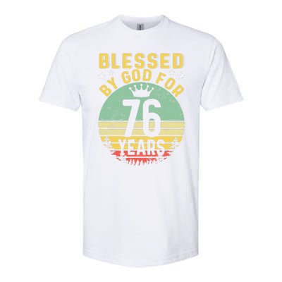 Blessed By GOD For 76 Years Of Being Awesome 76 Birthday Softstyle CVC T-Shirt