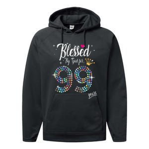 Blessed By God For 99 Years 99th Birthday Anniversary Performance Fleece Hoodie