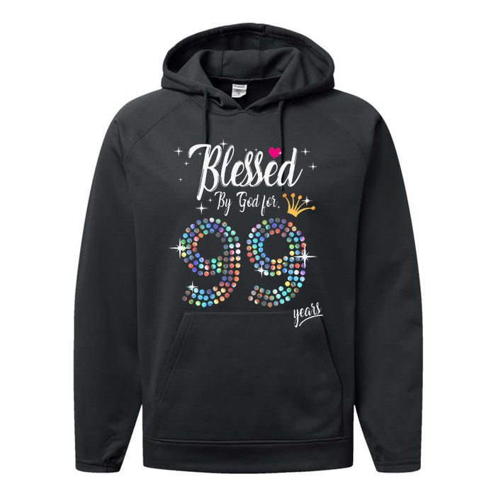 Blessed By God For 99 Years 99th Birthday Anniversary Performance Fleece Hoodie