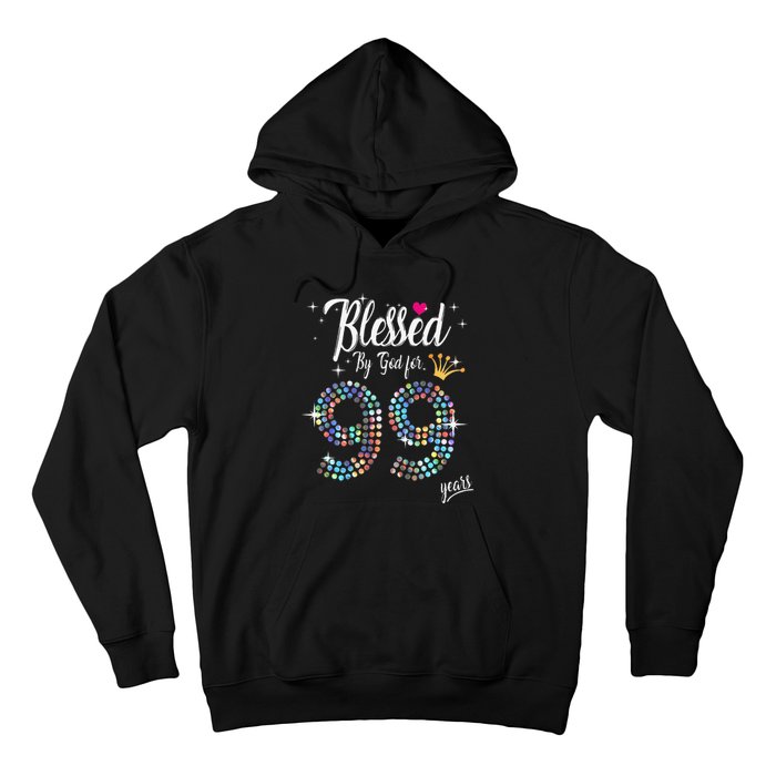 Blessed By God For 99 Years 99th Birthday Anniversary Hoodie