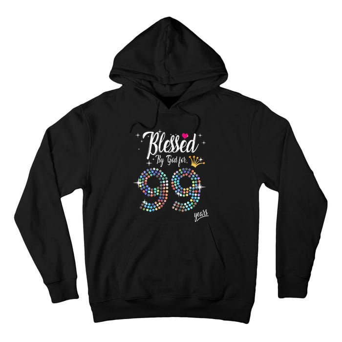 Blessed By God For 99 Years 99th Birthday Anniversary Tall Hoodie