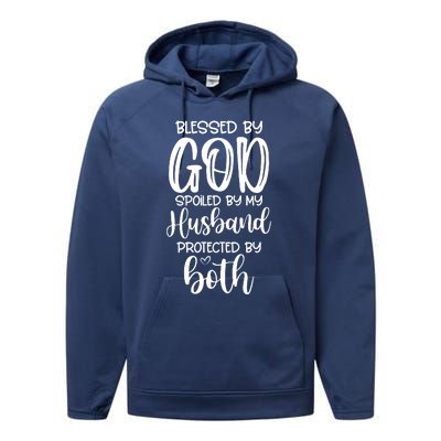 Blessed By God Spoiled By My Husband Protected By Both Performance Fleece Hoodie