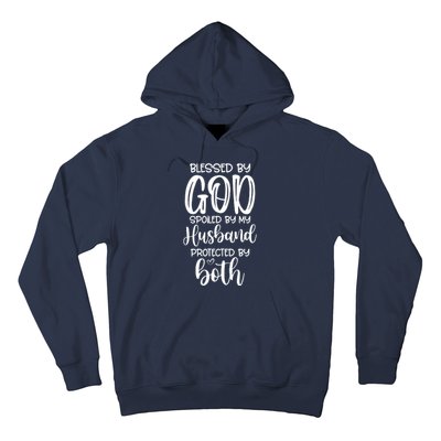 Blessed By God Spoiled By My Husband Protected By Both Hoodie