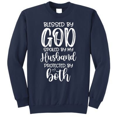 Blessed By God Spoiled By My Husband Protected By Both Sweatshirt