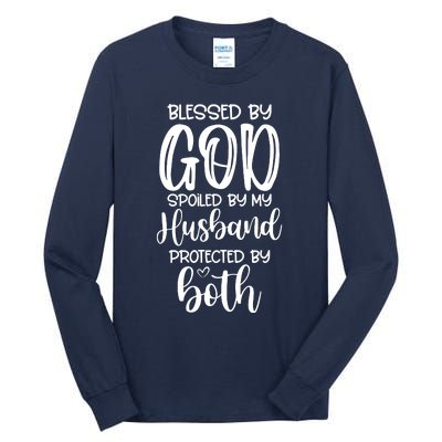 Blessed By God Spoiled By My Husband Protected By Both Tall Long Sleeve T-Shirt