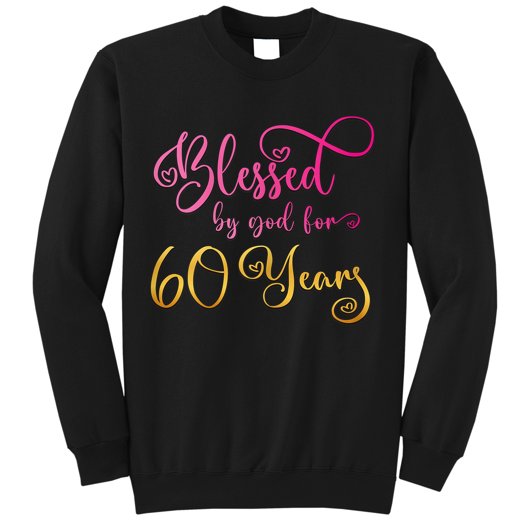 Blessed By God For 60 Years Old Wo 60th Birthday Sweatshirt
