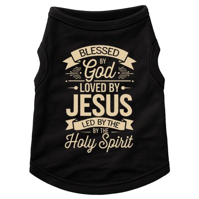 Blessed By God Loved By Jesus Led By The Holy Spirit Doggie Tank