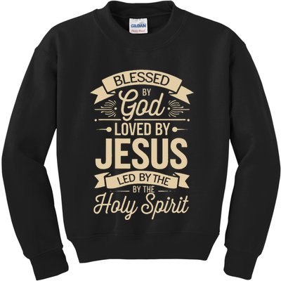 Blessed By God Loved By Jesus Led By The Holy Spirit Kids Sweatshirt