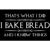 Bread Baker Gifts I Bake Bread & I Know Things Baking Bumper Sticker