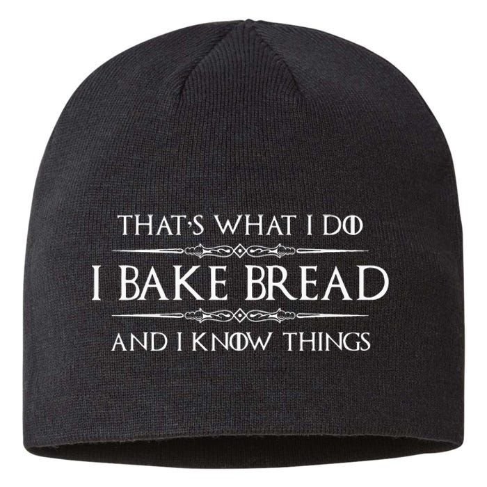 Bread Baker Gifts I Bake Bread & I Know Things Baking Sustainable Beanie