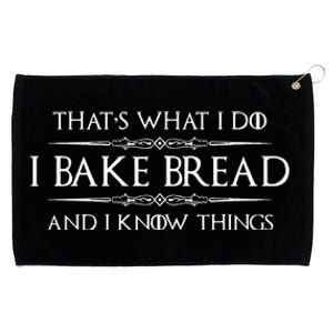 Bread Baker Gifts I Bake Bread & I Know Things Baking Grommeted Golf Towel