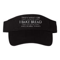 Bread Baker Gifts I Bake Bread & I Know Things Baking Valucap Bio-Washed Visor