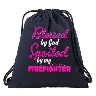 Blessed By God Spoiled By My Firefighter Drawstring Bag