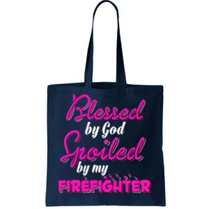 Blessed By God Spoiled By My Firefighter Tote Bag