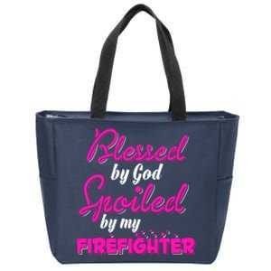 Blessed By God Spoiled By My Firefighter Zip Tote Bag