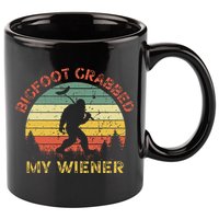 Bigfoot Bigfoot Grabbed My Wiener Design 11oz C Handle Ceramic Mug
