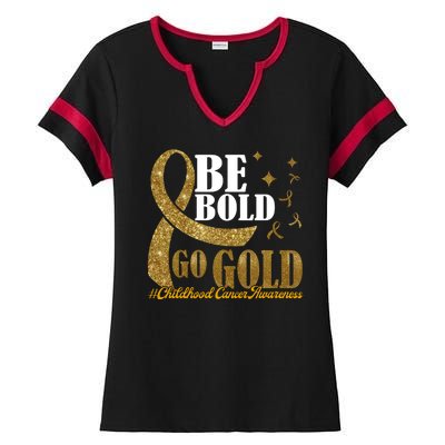 Be Bold Go Gold Childhood Cancer Awareness Ladies Halftime Notch Neck Tee