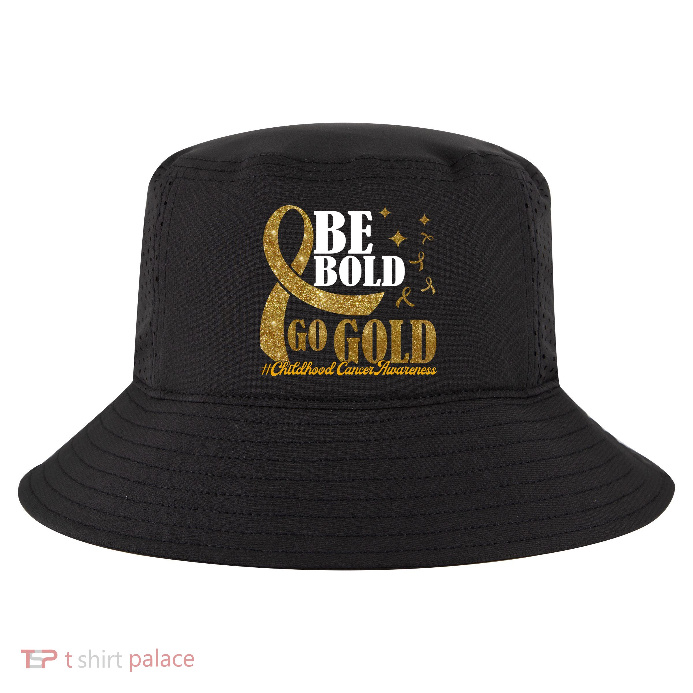 Be Bold Go Gold Childhood Cancer Awareness Cool Comfort Performance Bucket Hat