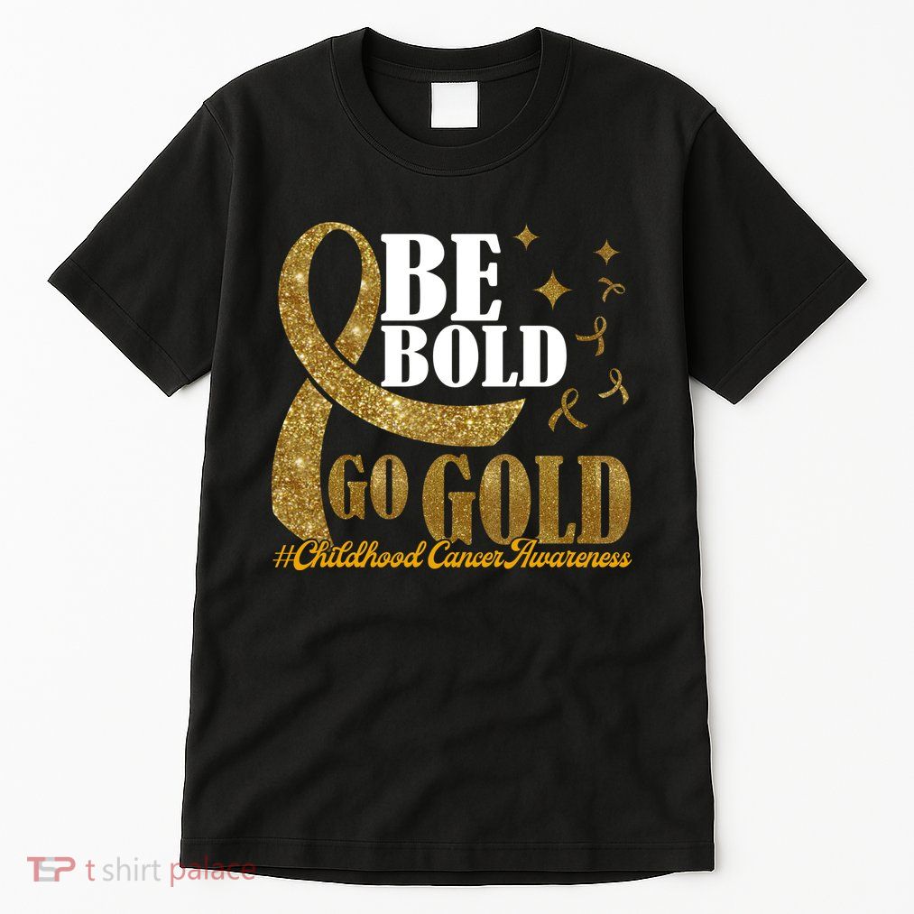 Be Bold Go Gold Childhood Cancer Awareness Tall T-Shirt