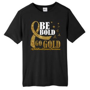 Be Bold Go Gold Childhood Cancer Awareness Tall Fusion ChromaSoft Performance T-Shirt