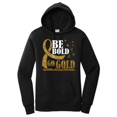 Be Bold Go Gold Childhood Cancer Awareness Women's Pullover Hoodie