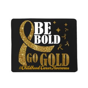 Be Bold Go Gold Childhood Cancer Awareness Mousepad