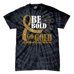 Be Bold Go Gold Childhood Cancer Awareness Tie-Dye T-Shirt