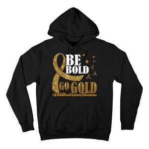 Be Bold Go Gold Childhood Cancer Awareness Tall Hoodie