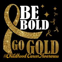 Be Bold Go Gold Childhood Cancer Awareness Toddler T-Shirt