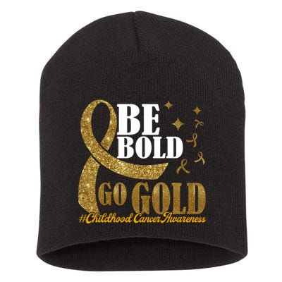 Be Bold Go Gold Childhood Cancer Awareness Short Acrylic Beanie