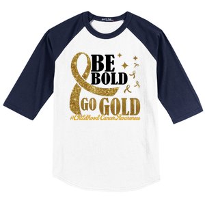 Be Bold Go Gold Childhood Cancer Awareness Baseball Sleeve Shirt