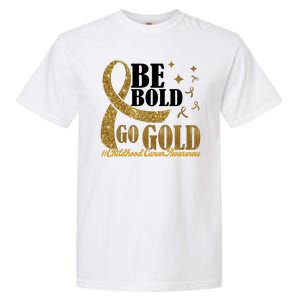 Be Bold Go Gold Childhood Cancer Awareness Garment-Dyed Heavyweight T-Shirt