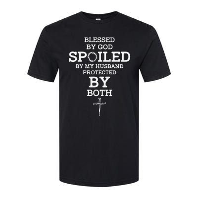 Blessed By God Spoiled By My Husband Protected By Both Funny Softstyle CVC T-Shirt