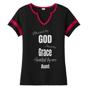 Blessed By God Saved By Grace Spoiled By My Aunt Ladies Halftime Notch Neck Tee