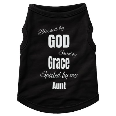 Blessed By God Saved By Grace Spoiled By My Aunt Doggie Tank