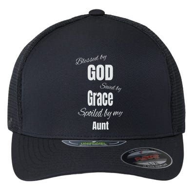 Blessed By God Saved By Grace Spoiled By My Aunt Flexfit Unipanel Trucker Cap