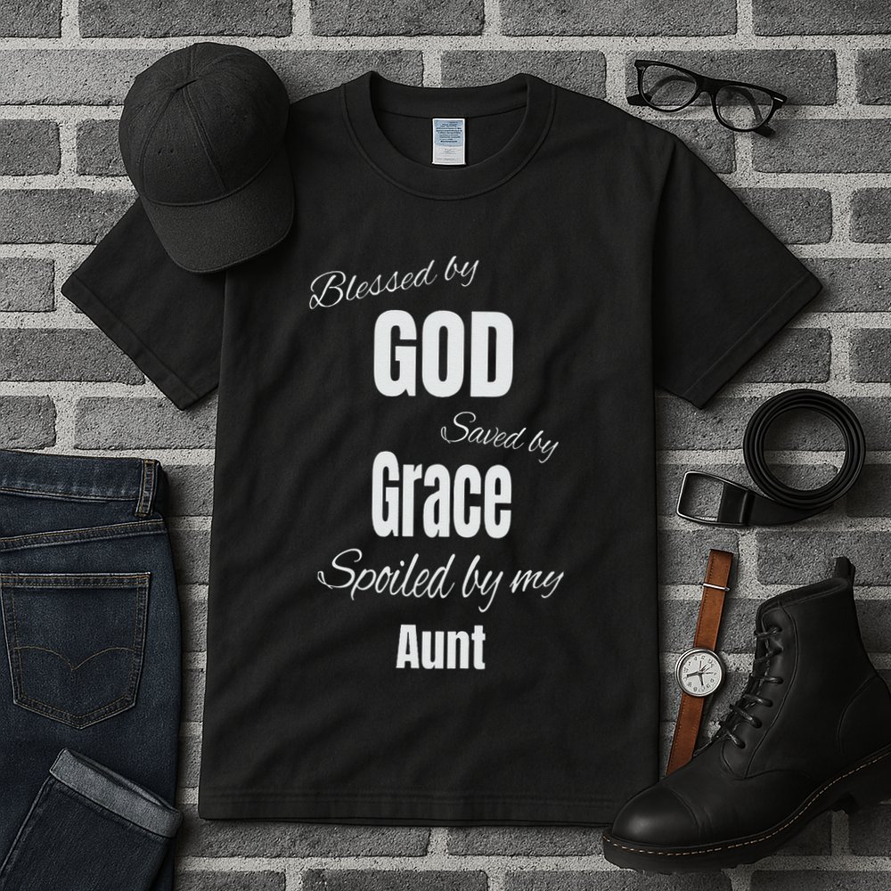 Blessed By God Saved By Grace Spoiled By My Aunt Tall T-Shirt