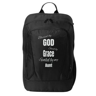 Blessed By God Saved By Grace Spoiled By My Aunt City Backpack