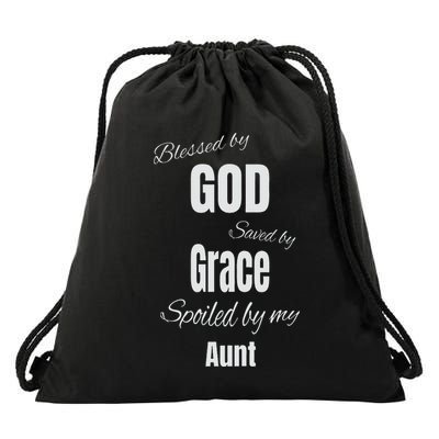 Blessed By God Saved By Grace Spoiled By My Aunt Drawstring Bag