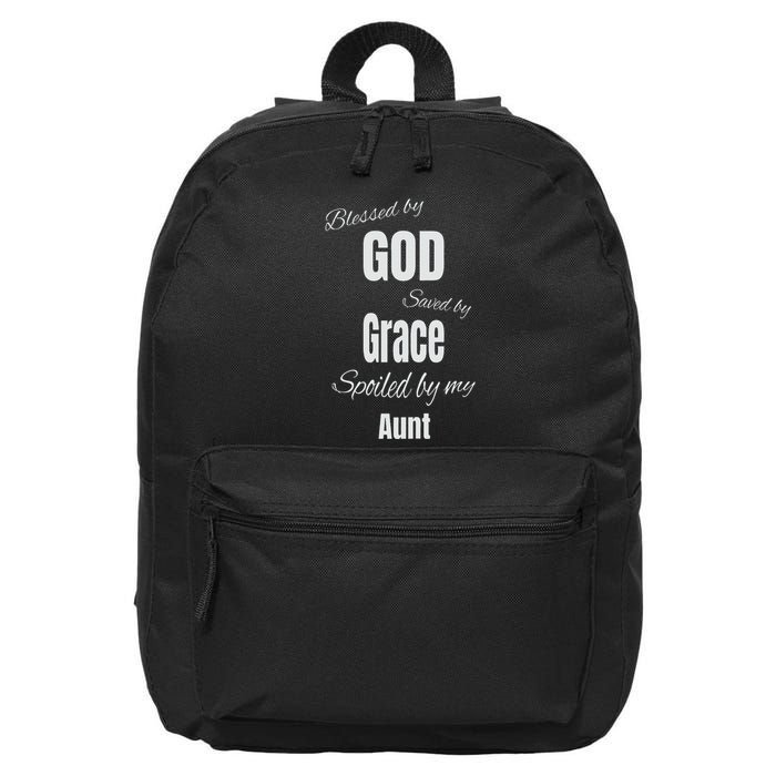 Blessed By God Saved By Grace Spoiled By My Aunt 16 in Basic Backpack