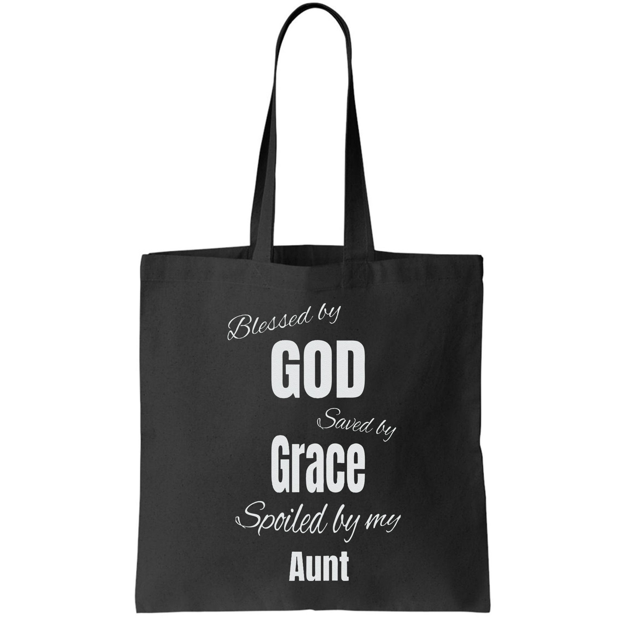 Blessed By God Saved By Grace Spoiled By My Aunt Bag