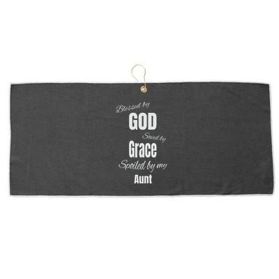 Blessed By God Saved By Grace Spoiled By My Aunt Large Microfiber Waffle Golf Towel