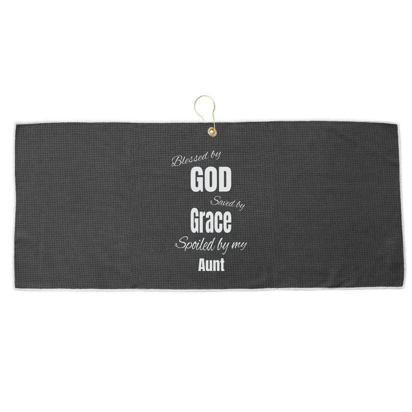 Blessed By God Saved By Grace Spoiled By My Aunt Large Microfiber Waffle Golf Towel